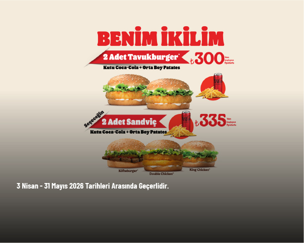 Burger King Kampanyası - Benim İkilim Menü 300 TL’den Başlayan Fiyatlarla Burger King Kampanyası - Benim İkilim Menü 300 TL’den Başlayan Fiyatlarla