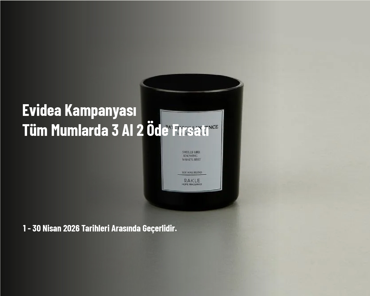 Evidea Kampanyası - Tüm Mumlarda 3 Al 2 Öde Fırsatı Evidea Kampanyası - Tüm Mumlarda 3 Al 2 Öde Fırsatı