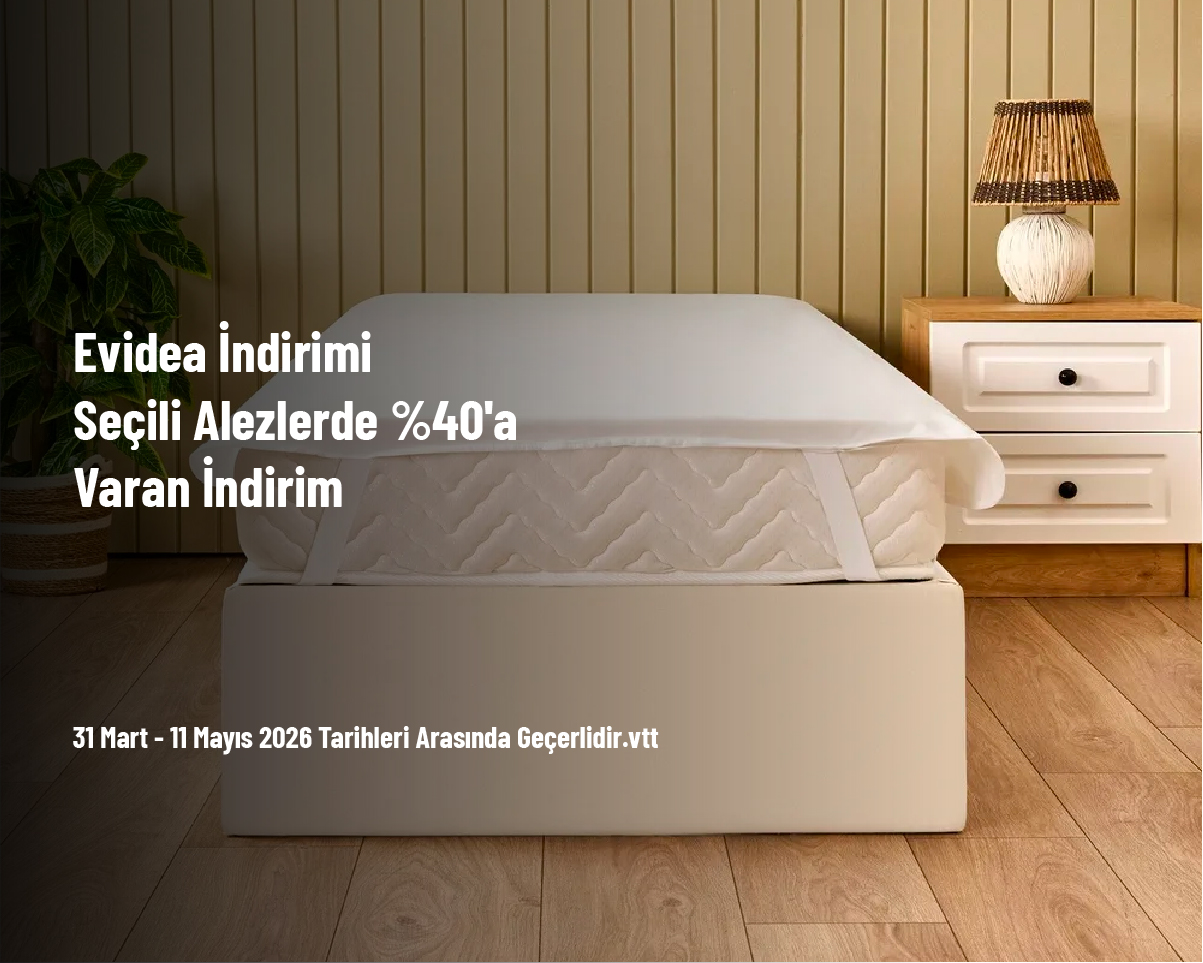 Evidea İndirimi - Seçili Alezlerde %40'a Varan İndirim Evidea İndirimi - Seçili Alezlerde %40'a Varan İndirim