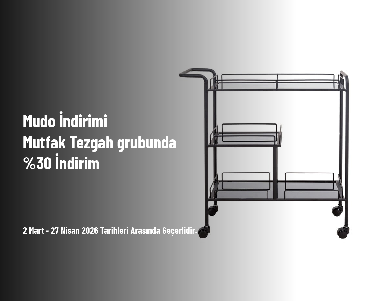 Mudo İndirimi - Mutfak Tezgah grubunda %30 İndirim Mudo İndirimi - Mutfak Tezgah grubunda %30 İndirim