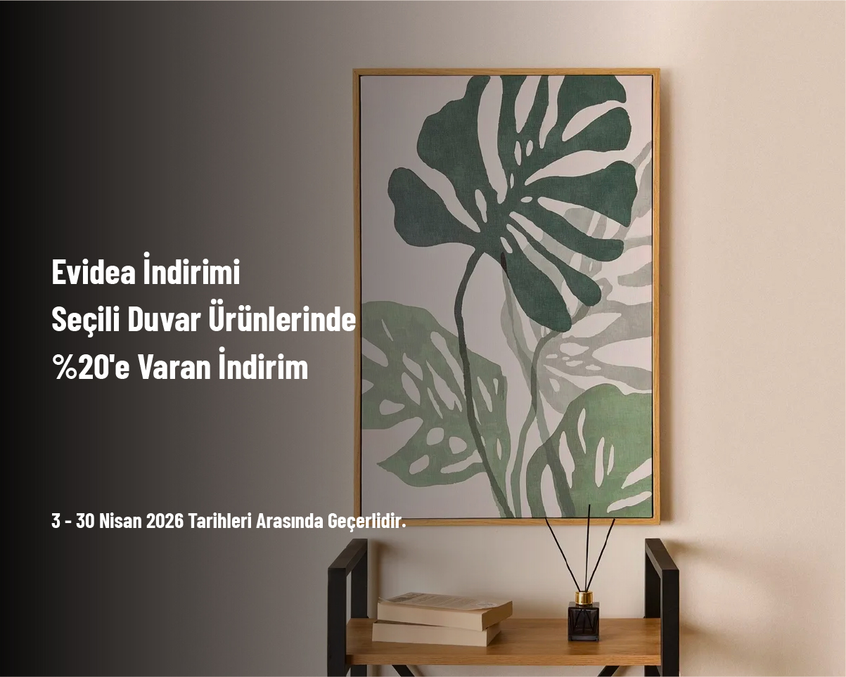 Evidea İndirimi - Seçili Duvar Ürünlerinde %20'e Varan İndirim Evidea İndirimi - Seçili Duvar Ürünlerinde %20'e Varan İndirim