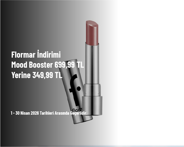 Flormar İndirimi - Mood Booster 699,99 TL Yerine 349,99 TL Flormar İndirimi - Mood Booster 699,99 TL Yerine 349,99 TL