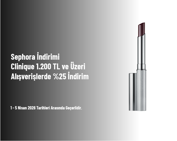 Sephora İndirimi - Clinique 1.200 TL ve Üzeri Alışverişlerde %25 İndirim