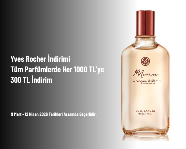 Yves Rocher İndirimi - Tüm Parfümlerde Her 1000 TL'ye 300 TL İndirim Yves Rocher İndirimi - Tüm Parfümlerde Her 1000 TL'ye 300 TL İndirim