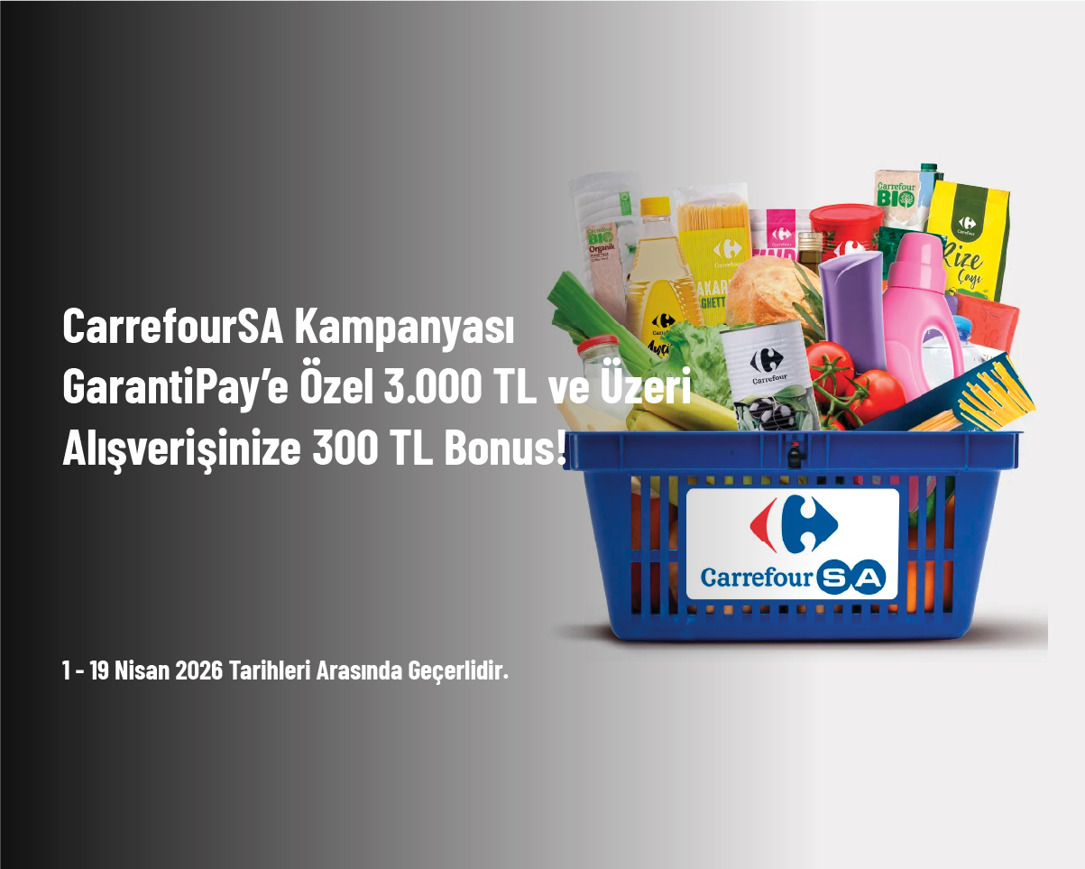 CarrefourSA Kampanyası - GarantiPay’e Özel 3.000 TL ve Üzeri Alışverişinize 300 TL Bonus Kampanyası CarrefourSA Kampanyası - GarantiPay’e Özel 3.000 TL ve Üzeri Alışverişinize 300 TL Bonus Kampanyası