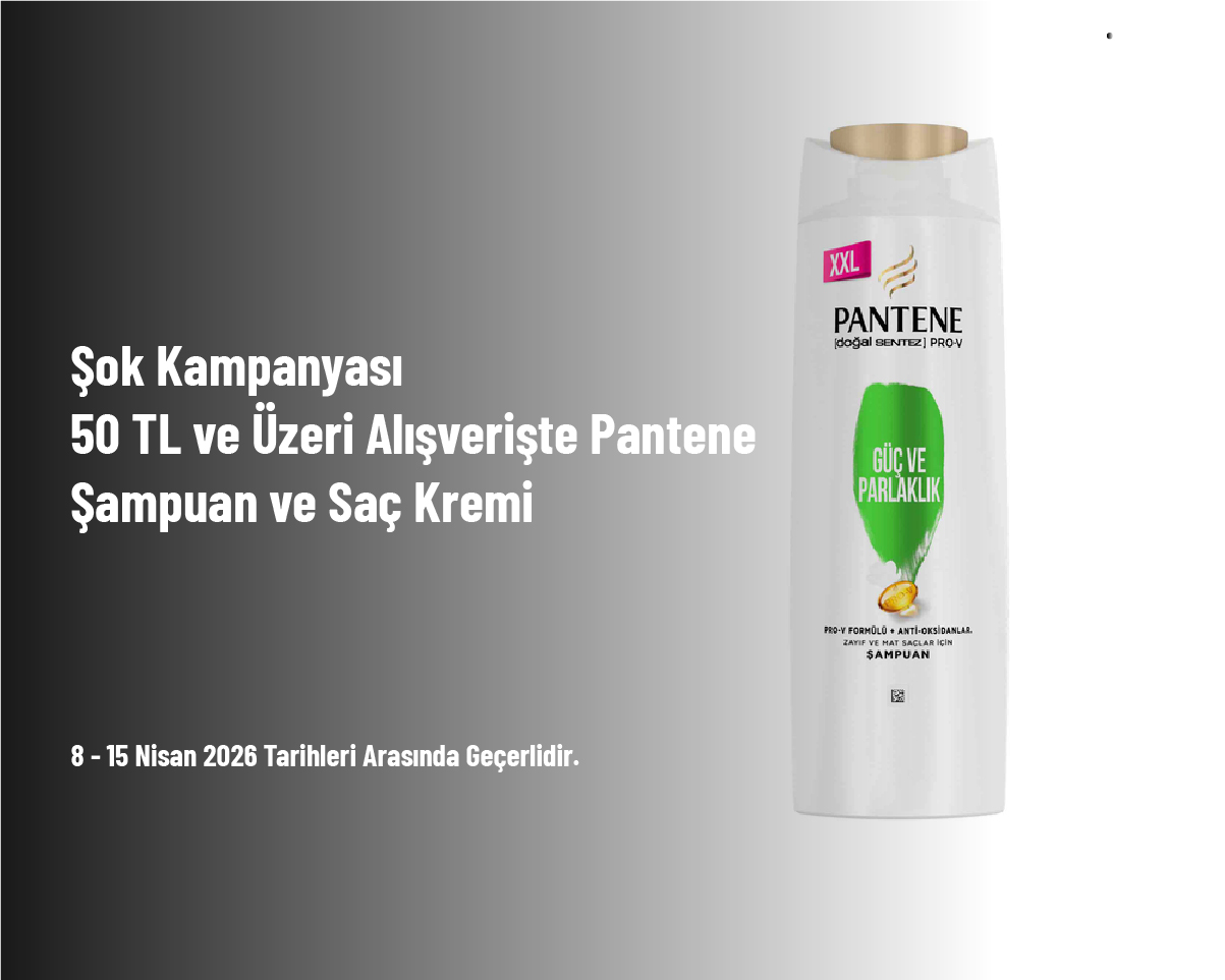 Şok Kampanyası - 50 TL ve Üzeri Alışverişte Pantene Şampuan ve Saç Kremi Şok Kampanyası - 50 TL ve Üzeri Alışverişte Pantene Şampuan ve Saç Kremi