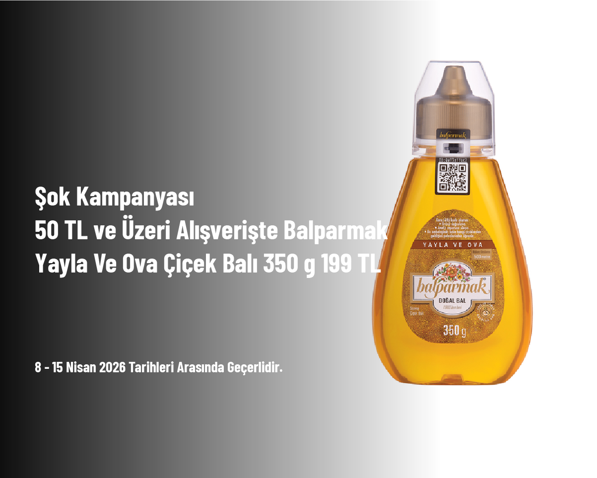 Şok Kampanyası - 50 TL ve Üzeri Alışverişte Balparmak Yayla Ve Ova Çiçek Balı 350 g 199 TL Şok Kampanyası - 50 TL ve Üzeri Alışverişte Balparmak Yayla Ve Ova Çiçek Balı 350 g 199 TL