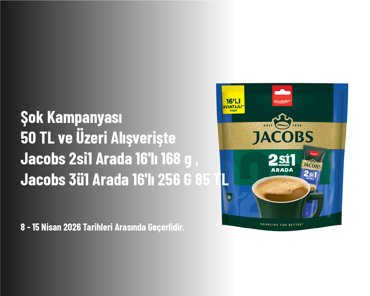 Şok Kampanyası - 50 TL ve Üzeri Alışverişte Jacobs 2si1 Arada 16'lı 168 g , Jacobs 3ü1 Arada 16'lı 256 G 85 TL Şok Kampanyası - 50 TL ve Üzeri Alışverişte Jacobs 2si1 Arada 16'lı 168 g , Jacobs 3ü1 Arada 16'lı 256 G 85 TL