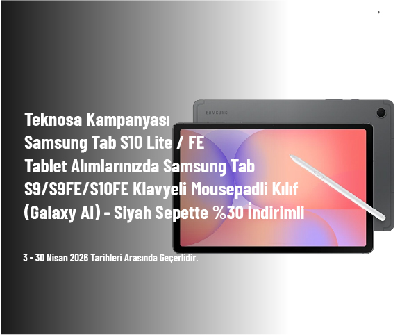Teknosa Kampanyası - Samsung Tab S10 Lite / FE Tablet Alımlarınızda Samsung Tab S9/S9FE/S10FE Klavyeli Mousepadli Kılıf (Galaxy AI) - Siyah Sepette %30 İndirimli Teknosa Kampanyası - Samsung Tab S10 Lite / FE Tablet Alımlarınızda Samsung Tab S9/S9FE/S10FE Klavyeli Mousepadli Kılıf (Galaxy AI) - Siyah Sepette %30 İndirimli