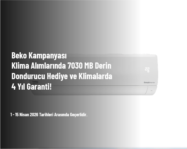 Beko Kampanyası - Klima Alımlarında 7030 MB Derin Dondurucu Hediye ve Klimalarda 4 Yıl Garanti! Beko Kampanyası - Klima Alımlarında 7030 MB Derin Dondurucu Hediye ve Klimalarda 4 Yıl Garanti!