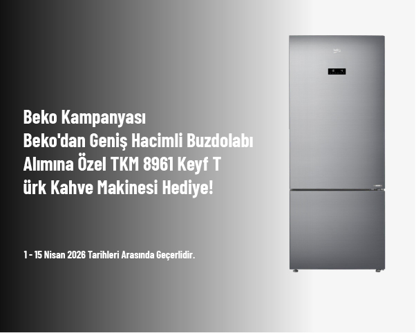 Beko Kampanyası - Beko'dan Geniş Hacimli Buzdolabı Alımına Özel TKM 8961 Keyf Türk Kahve Makinesi Hediye! Beko Kampanyası - Beko'dan Geniş Hacimli Buzdolabı Alımına Özel TKM 8961 Keyf Türk Kahve Makinesi Hediye!