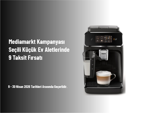 Mediamarkt Kampanyası - Seçili Küçük Ev Aletlerinde 9 Taksit Fırsatı Mediamarkt Kampanyası - Seçili Küçük Ev Aletlerinde 9 Taksit Fırsatı