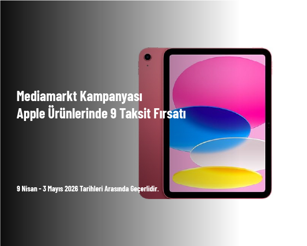 Mediamarkt Kampanyası - Apple Ürünlerinde 9 Taksit Fırsatı Mediamarkt Kampanyası - Apple Ürünlerinde 9 Taksit Fırsatı