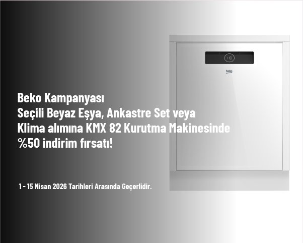 Beko Kampanyası - Seçili Beyaz Eşya, Ankastre Set veya Klima alımına KMX 82 Kurutma Makinesinde %50 indirim fırsatı! Beko Kampanyası - Seçili Beyaz Eşya, Ankastre Set veya Klima alımına KMX 82 Kurutma Makinesinde %50 indirim fırsatı!