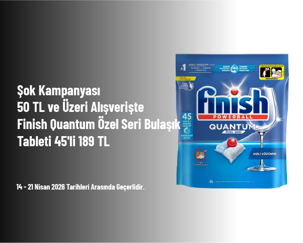 Şok Kampanyası - 50 TL ve Üzeri Alışverişte Finish Quantum Özel Seri Bulaşık Tableti 45'li 189 TL