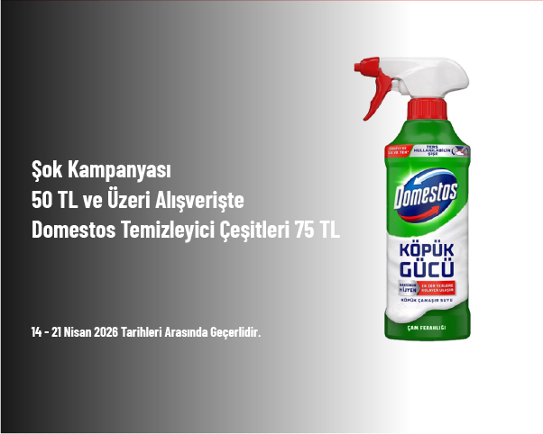 Şok Kampanyası - 50 TL ve Üzeri Alışverişte Domestos Temizleyici Çeşitleri 75 TL