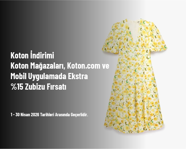 Koton İndirimi - Koton Mağazaları, Koton.com ve Mobil Uygulamada Ekstra %15 Zubizu Fırsatı