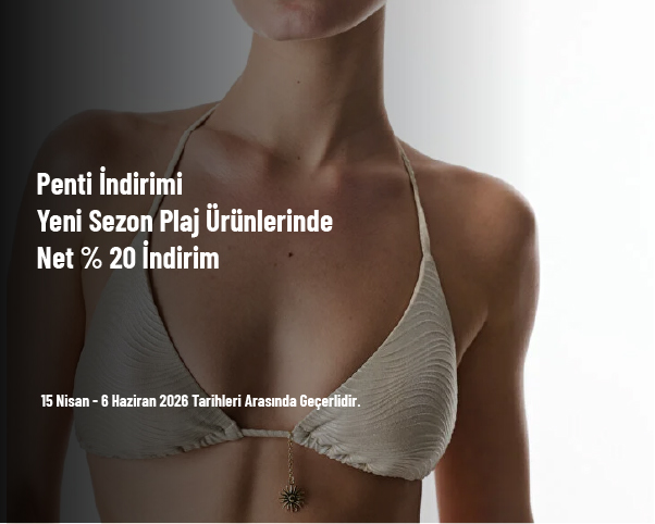 Penti İndirimi - Yeni Sezon Plaj Ürünlerinde Net % 20 İndirim Penti İndirimi - Yeni Sezon Plaj Ürünlerinde Net % 20 İndirim
