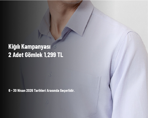 Kiğılı Kampanyası - 2 Adet Gömlek 1.299 TL