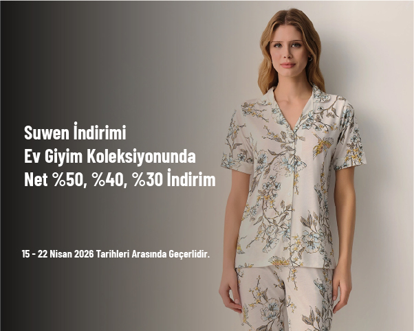Suwen İndirimi - Ev Giyim Koleksiyonunda Net %50, %40, %30 İndirim