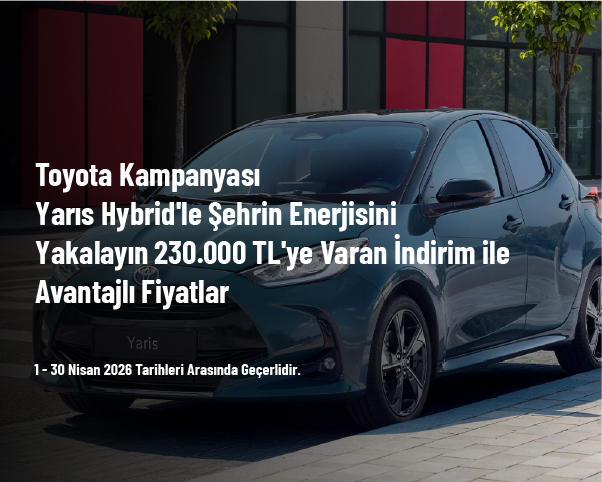 Toyota Kampanyası - Yaris Hybrid'le Şehrin Enerjisini Yakalayın 230.000 TL'ye Varan İndirim ile Avantajlı Fiyatlar