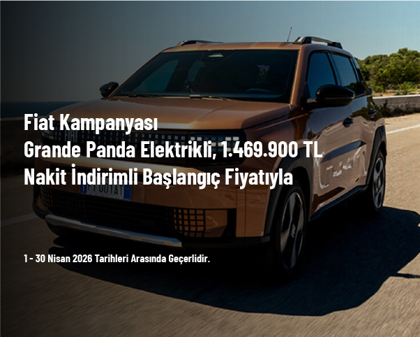 Fiat Kampanyası - Grande Panda Elektrikli, 1.469.900 TL Nakit İndirimli Başlangıç Fiyatıyla