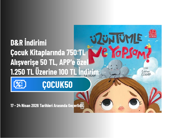 D&R İndirimi - Çocuk Kitaplarında 750 TL Alışverişe 50 TL, APP'e özel 1.250 TL Üzerine 100 TL İndirim
