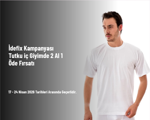 İdefix Kampanyası - Tutku iç Giyimde 2 Al 1 Öde Fırsatı