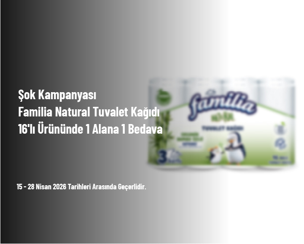 Şok Kampanyası - Familia Natural Tuvalet Kağıdı 16'lı Ürününde 1 Alana 1 Bedava