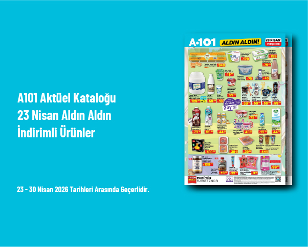 A101 Aktüel Kataloğu - 23 Nisan Aldın Aldın İndirimli Ürünler