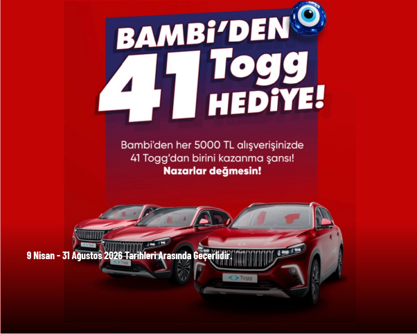 Bambi Togg Kampanyası - Bambi'den Her 5.000 TL Alışverişinizde 41 Togg’dan Birini Kazanma Şansı