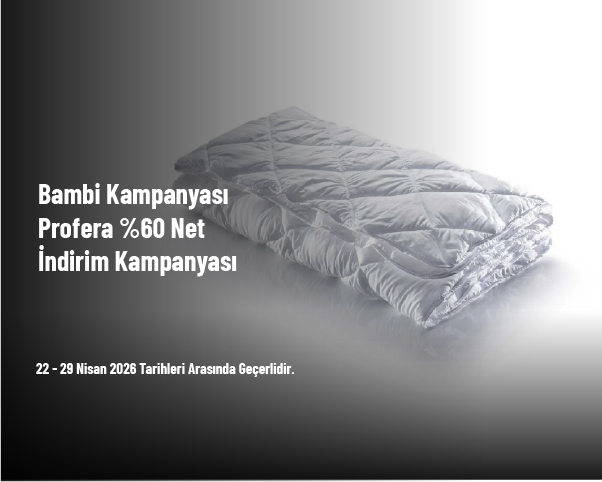Bambi Kampanyası - Profera %60 Net İndirim Kampanyası