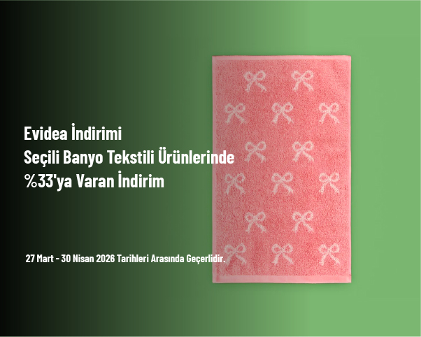 Evidea İndirimi - Seçili Banyo Tekstili Ürünlerinde %33'ya Varan İndirim