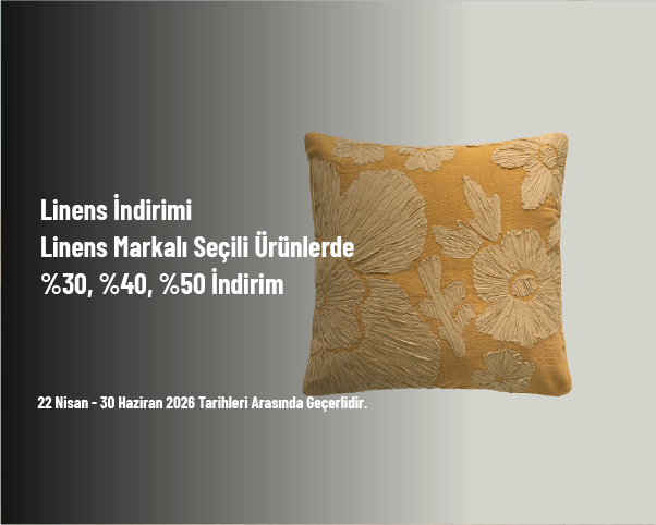 Linens İndirimi - Linens Markalı Seçili Ürünlerde %30, %40, %50 İndirim