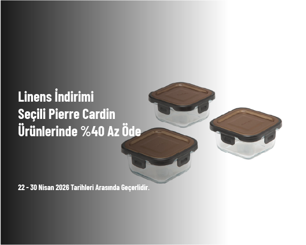 Linens İndirimi - Seçili Pierre Cardin Ürünlerinde %40 Az Ödeme Fırsatı