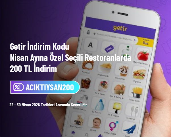Getir İndirim Kodu - Nisan Ayına Özel Seçili Restoranlarda 200 TL İndirim