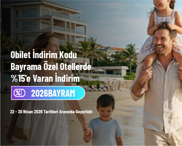 Obilet İndirim Kodu - Bayrama Özel Otellerde %15'e Varan İndirim 