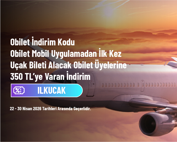 Obilet İndirim Kodu - Obilet Mobil Uygulamadan İlk Kez Uçak Bileti Alacak Obilet Üyelerine 350 TL’ye Varan İndirim