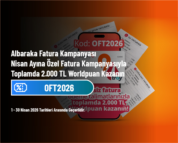 Albaraka Fatura Kampanyası - Nisan Ayına Özel Fatura Kampanyasıyla Toplamda 2.000 TL Worldpuan Kazanın