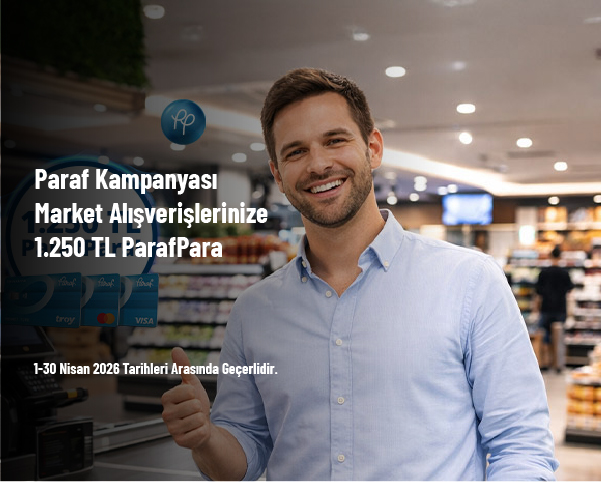 Paraf Kampanyası - Market Alışverişlerinize 1.250 TL ParafPara