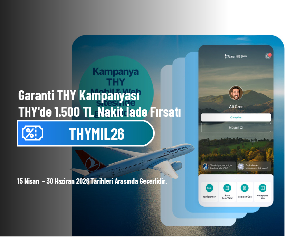 Garanti THY Kampanyası - THY'de 1.500 TL Nakit İade Fırsatı