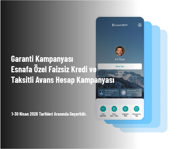Garanti Kampanyası - Esnafa Özel Faizsiz Kredi ve Taksitli Avans Hesap Kampanyası