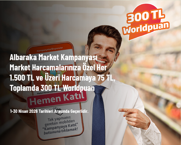 Albaraka Market Kampanyası - Market Harcamalarınıza Özel Her 1.500 TL ve Üzeri Harcamaya 75 TL, Toplamda 300 TL Worldpuan
