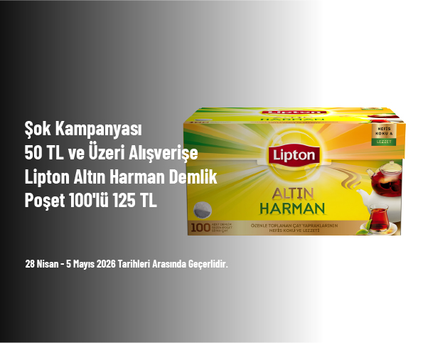 Şok Kampanyası - 50 TL ve Üzeri Alışverişe Lipton Altın Harman Demlik Poşet 100'lü 125 TL