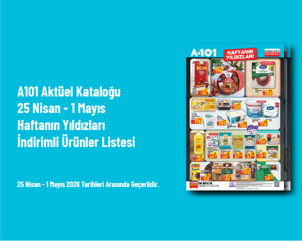 A101 Aktüel Kataloğu - 25 Nisan - 1 Mayıs Haftanın Yıldızları İndirimli Ürünler Listesi