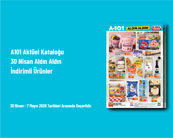 A101 Aktüel Kataloğu - 30 Nisan Aldın Aldın İndirimli Ürünler