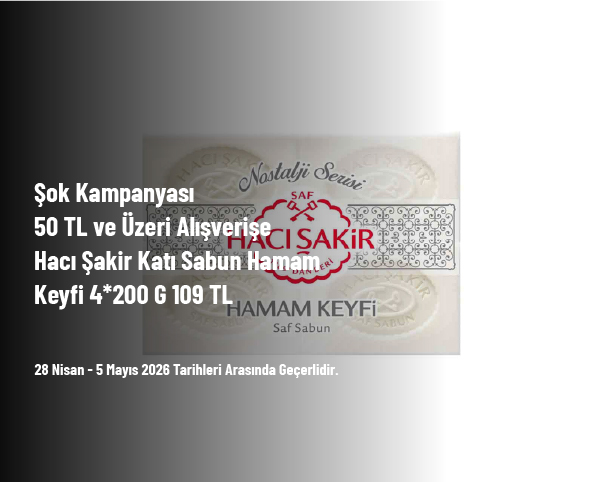 Şok Kampanyası - 50 TL ve Üzeri Alışverişe Hacı Şakir Katı Sabun Hamam Keyfi 4*200 G 109 TL