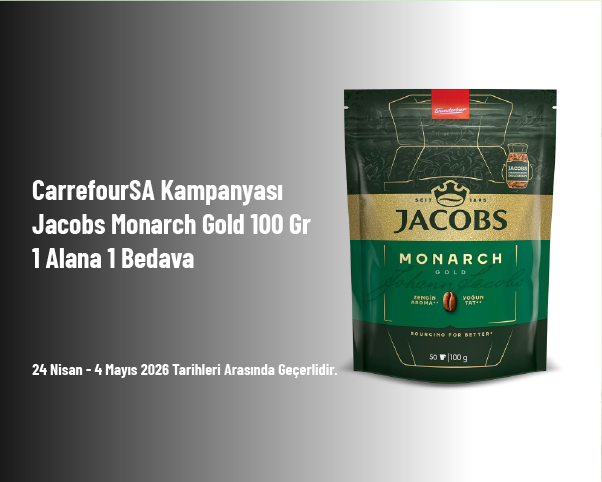 CarrefourSA Kampanyası - Jacobs Monarch Gold 100 Gr 1 Alana 1 Bedava