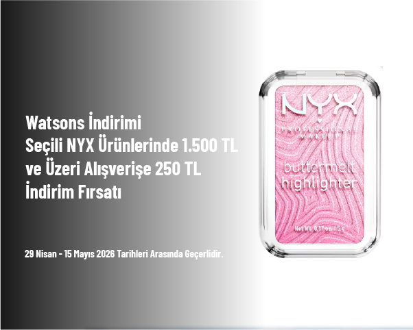 Watsons İndirimi - Seçili NYX Ürünlerinde 1.500 TL ve Üzeri Alışverişe 250 TL İndirim Fırsatı
