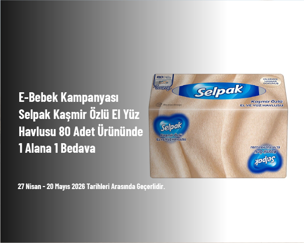 E-Bebek Kampanyası - Selpak Kaşmir Özlü El Yüz Havlusu 80 Adet Ürününde 1 Alana 1 Bedava